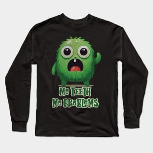 Mo Teeth Mo Problems Monster Long Sleeve T-Shirt